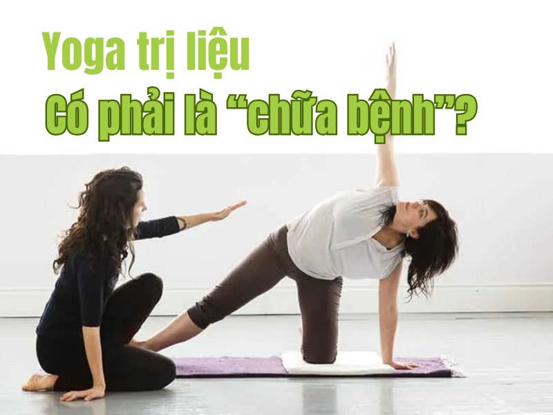 Yoga trị liệu có phải yoga chữa bệnh